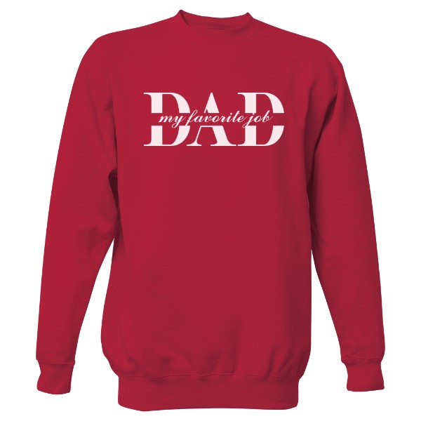 Mikina bez kapuce Unisex s potiskem Dad - my favorite job