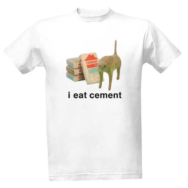 Tričko s potiskem I Eat Cement