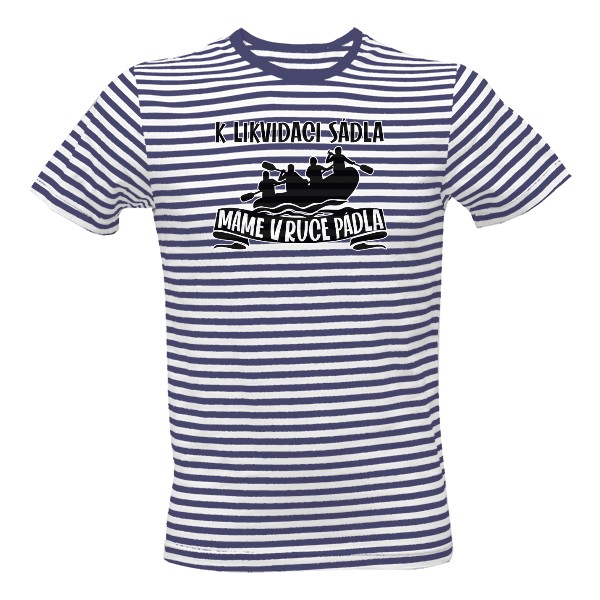 Tričko s potiskem K likvidaci sádla máme v ruce pádla na triku