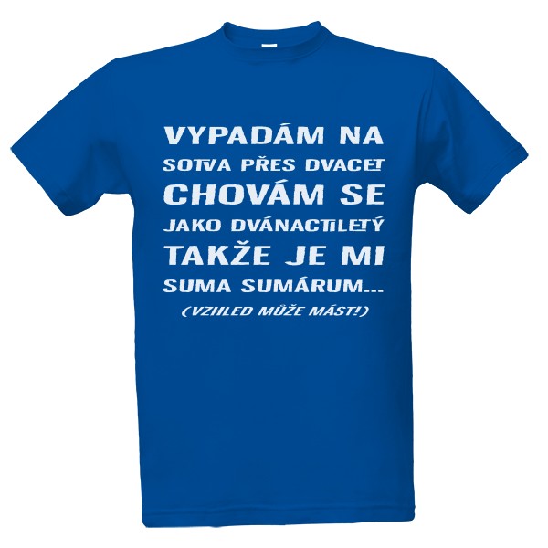 Tričko s potiskem kolik mi je