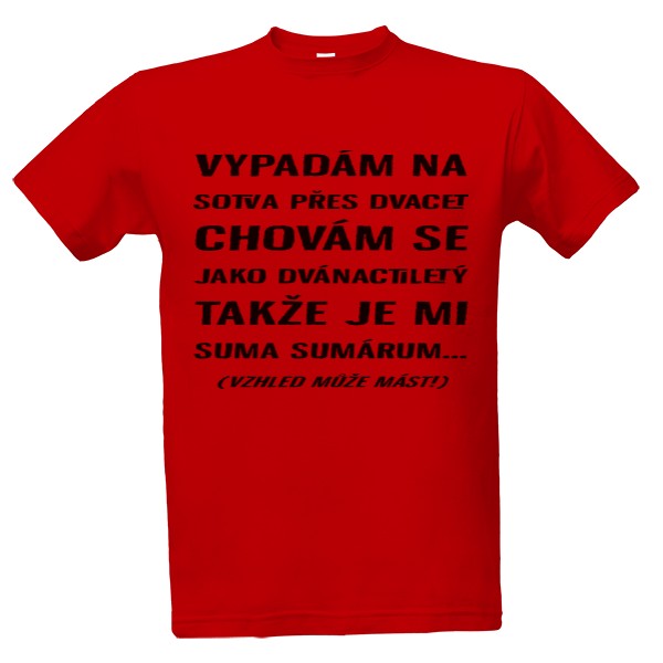 Tričko s potiskem kolik mi je