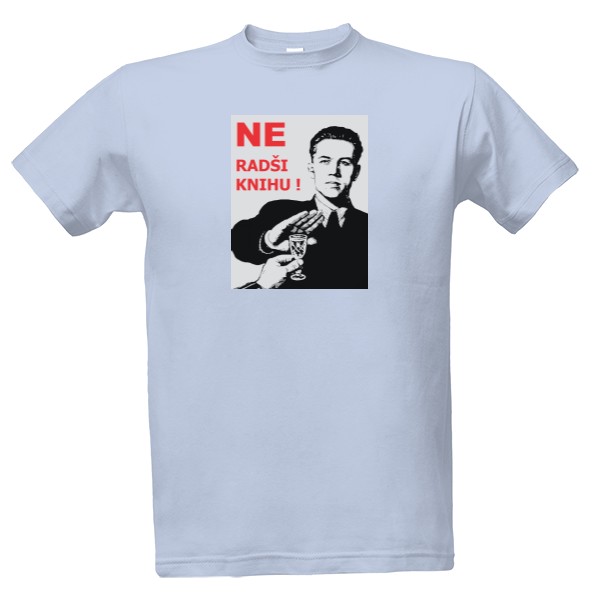 Tričko s potiskem Ne, radši knihu!