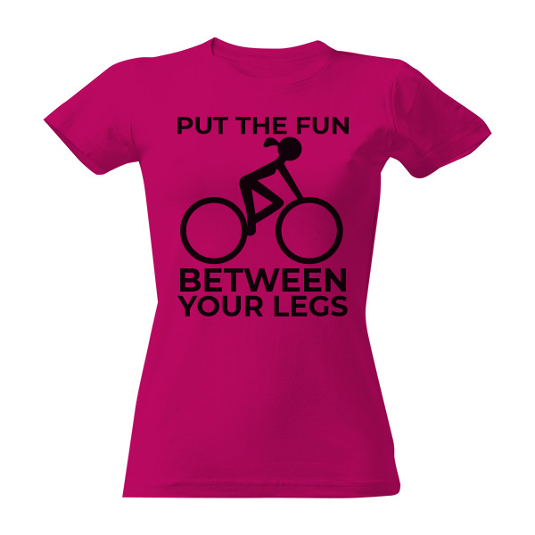 Tričko s potiskem put the fun between your legs