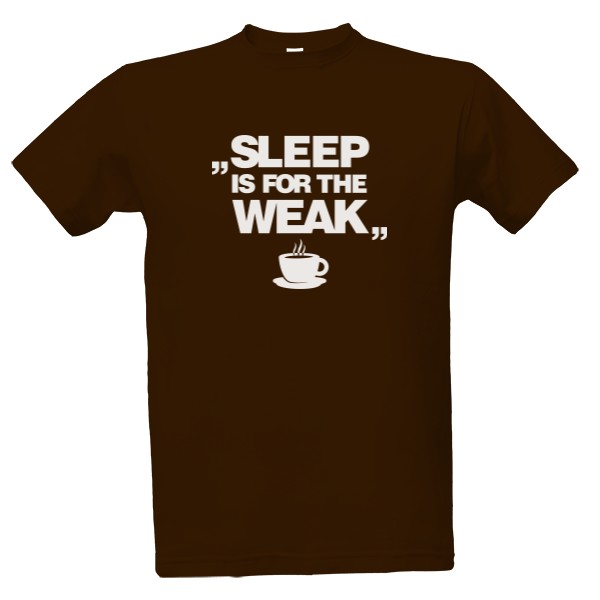 Tričko s potiskem Sleep is for the weak - Pánské