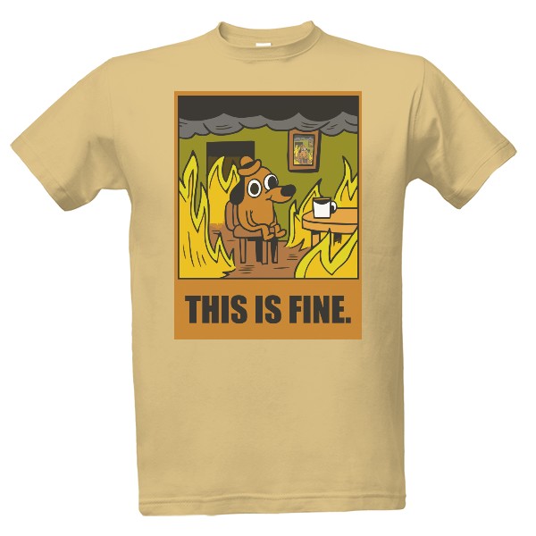 Tričko s potiskem This is fine.
